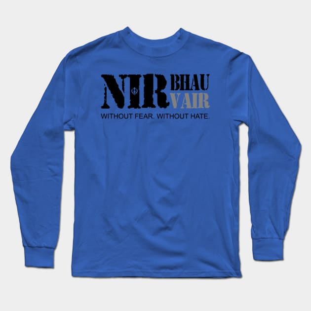 Nirbhau Nirvair Without Fear Without Hate Long Sleeve T-Shirt by inkstyl